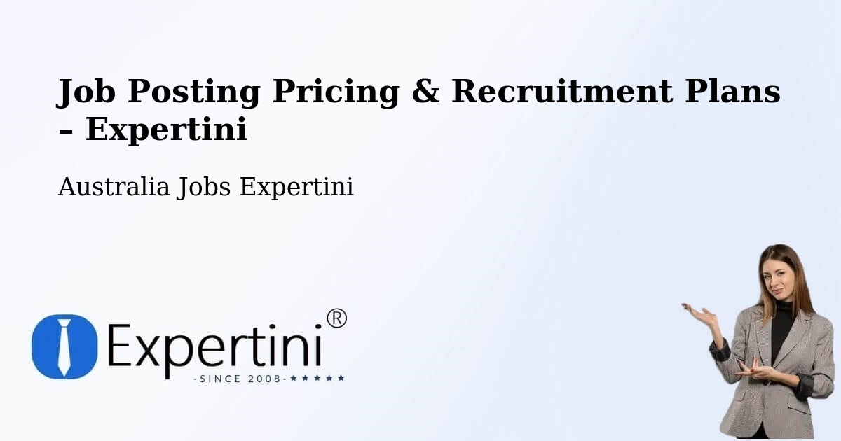 Job Posting Pricing & Recruitment Plans – Wamboin - Wamboin, Australia Jobs Expertini